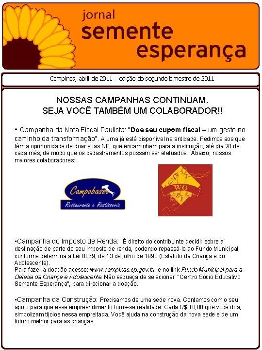 Campinas, abril de 2011 – edição do segundo bimestre de 2011 NOSSAS CAMPANHAS CONTINUAM.