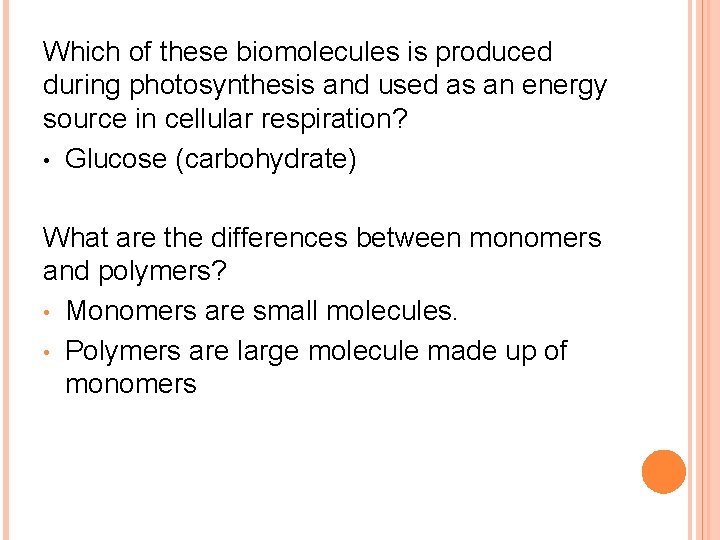 Which of these biomolecules is produced during photosynthesis and used as an energy source