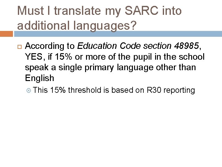Must I translate my SARC into additional languages? According to Education Code section 48985,