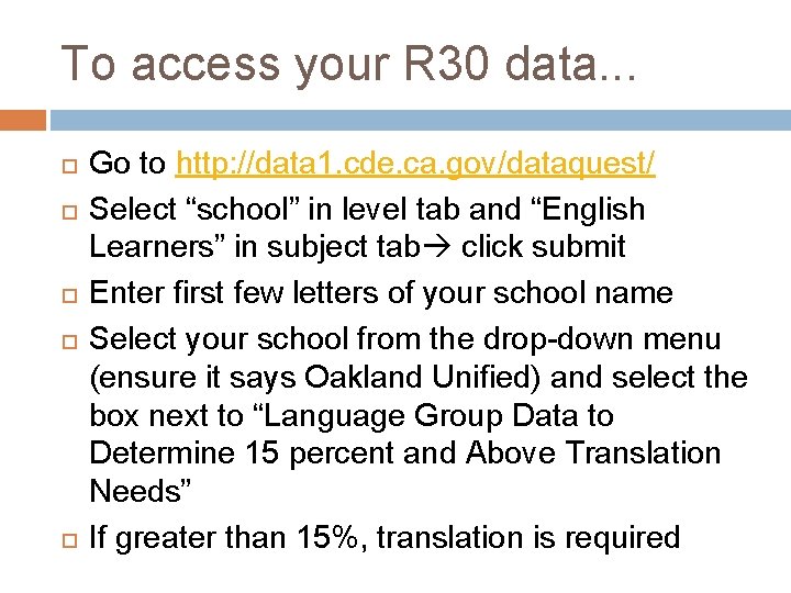 To access your R 30 data. . . Go to http: //data 1. cde.