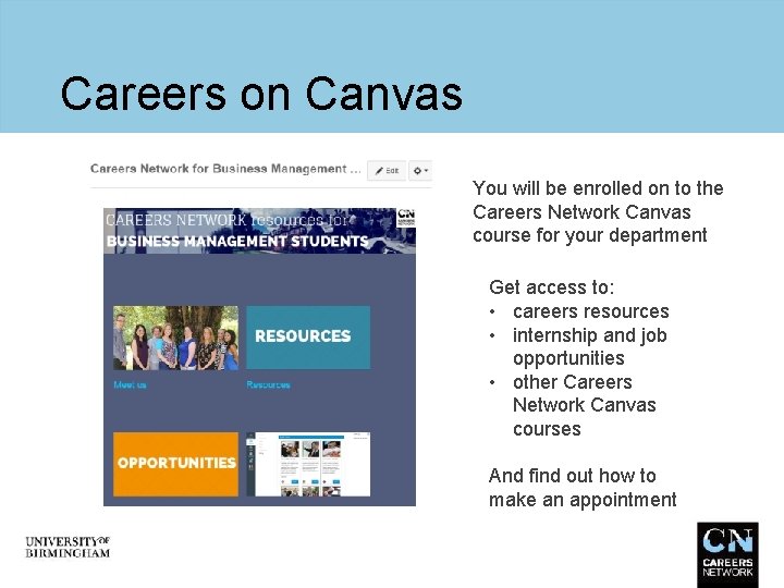 Careers on Canvas You will be enrolled on to the Careers Network Canvas course
