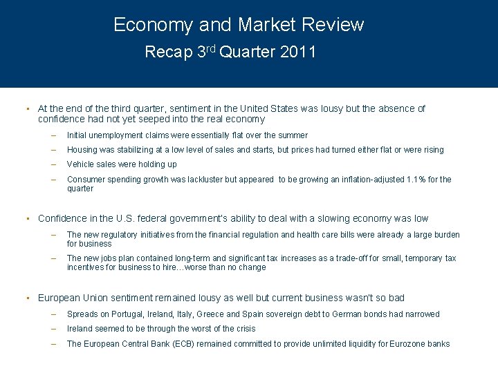 Economy and Market Review Recap 3 rd Quarter 2011 • At the end of