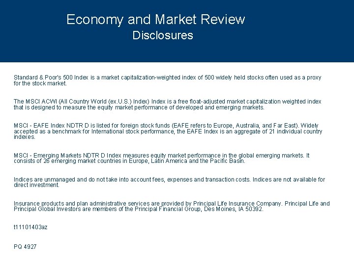 Economy and Market Review Disclosures Standard & Poor's 500 Index is a market capitalization-weighted