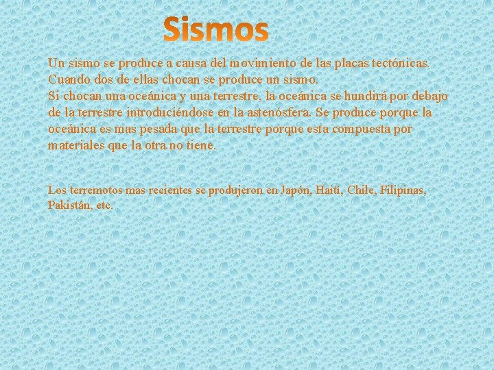 Un sismo se produce a causa del movimiento de las placas tectónicas. Cuando dos