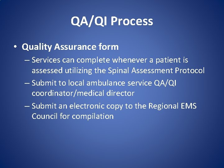 QA/QI Process • Quality Assurance form – Services can complete whenever a patient is