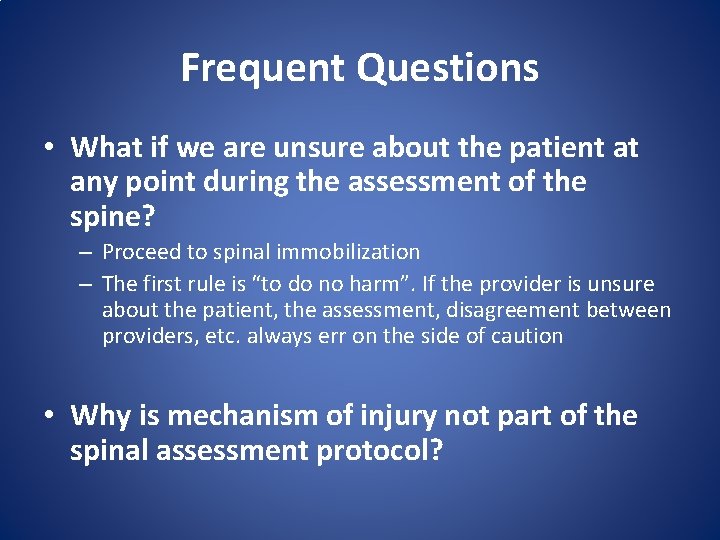 Frequent Questions • What if we are unsure about the patient at any point