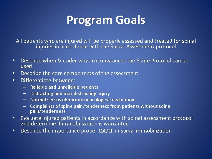 Program Goals All patients who are injured will be properly assessed and treated for