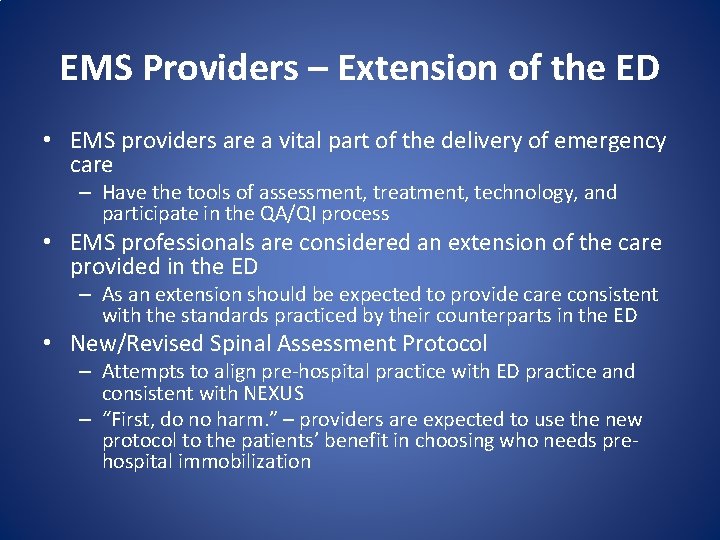 EMS Providers – Extension of the ED • EMS providers are a vital part