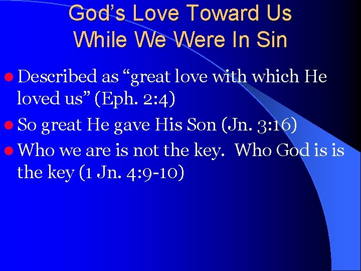 God’s Love Toward Us While We Were In Sin l Described as “great love