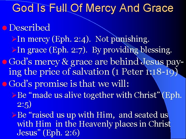 God Is Full Of Mercy And Grace l Described ØIn mercy (Eph. 2: 4).