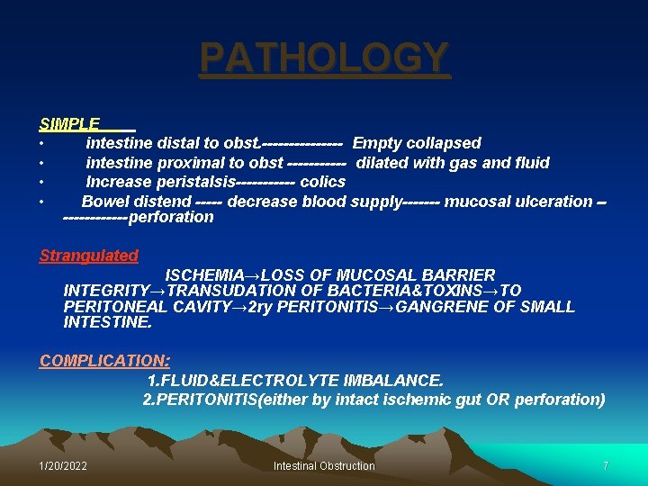 PATHOLOGY SIMPLE • intestine distal to obst. -------- Empty collapsed • intestine proximal to