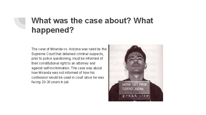 What was the case about? What happened? The case of Miranda vs. Arizona was