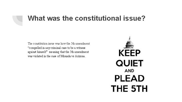 What was the constitutional issue? The constitution issue was how the 5 th amendment