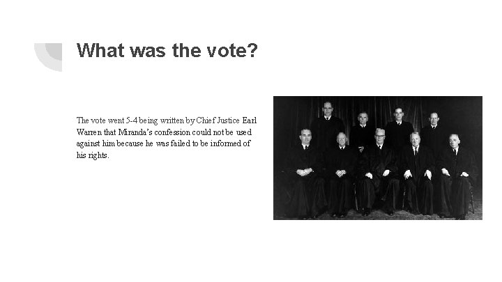 What was the vote? The vote went 5 -4 being written by Chief Justice