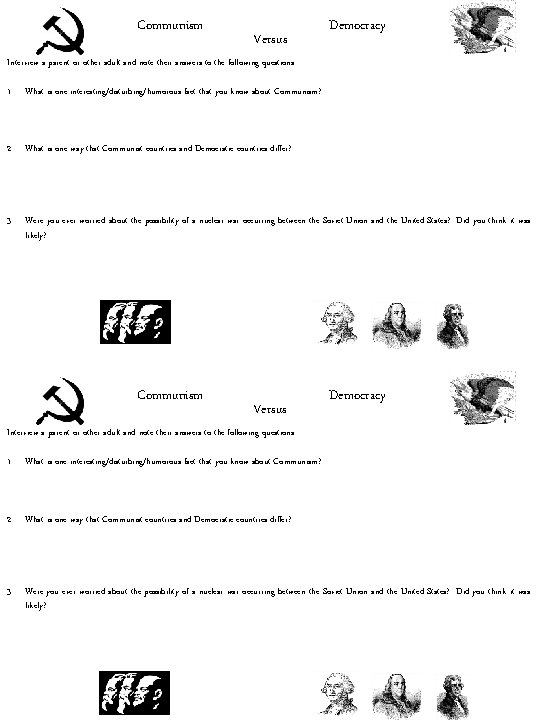 Communism Versus Democracy Interview a parent or other adult and note their answers to Communism Versus Democracy Interview a parent or other adult and note their answers to