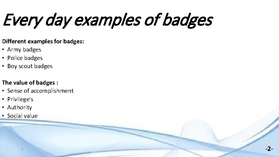 Steering user behavior with badges Every day examples