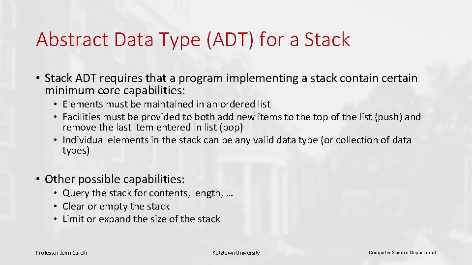 Abstract Data Type (ADT) for a Stack • Stack ADT requires that a program