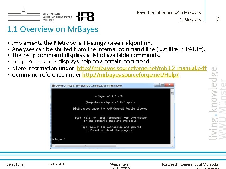 Bayesian inference with Mr. Bayes 1. Mr. Bayes 2 1. 1 Overview on Mr.