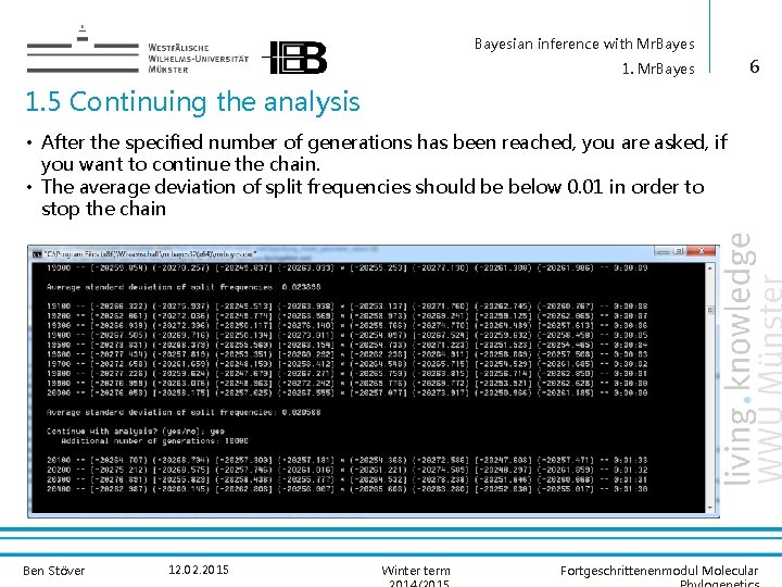 Bayesian inference with Mr. Bayes 1. Mr. Bayes 6 1. 5 Continuing the analysis