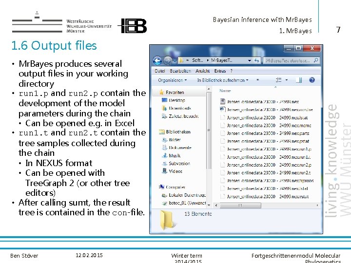 Bayesian inference with Mr. Bayes 1. Mr. Bayes 7 1. 6 Output files •