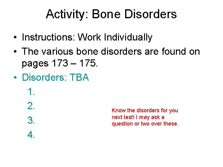 Activity: Bone Disorders • Instructions: Work Individually • The various bone disorders are found