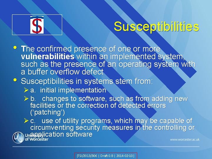 TSI Logo Susceptibilities • The confirmed presence of one or more • vulnerabilities within