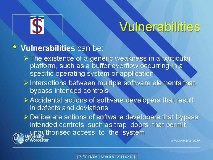 TSI Logo Vulnerabilities • Vulnerabilities can be: Ø The existence of a generic weakness