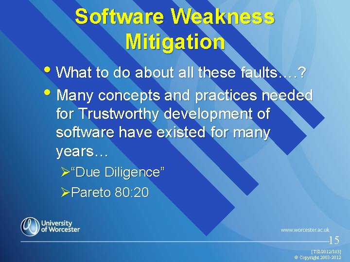 Software Weakness Mitigation • What to do about all these faults…. ? • Many