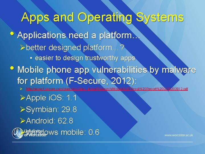 Apps and Operating Systems • Applications need a platform… Øbetter designed platform…? • easier