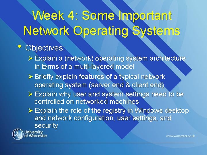 Week 4: Some Important Network Operating Systems • Objectives: Ø Explain a (network) operating