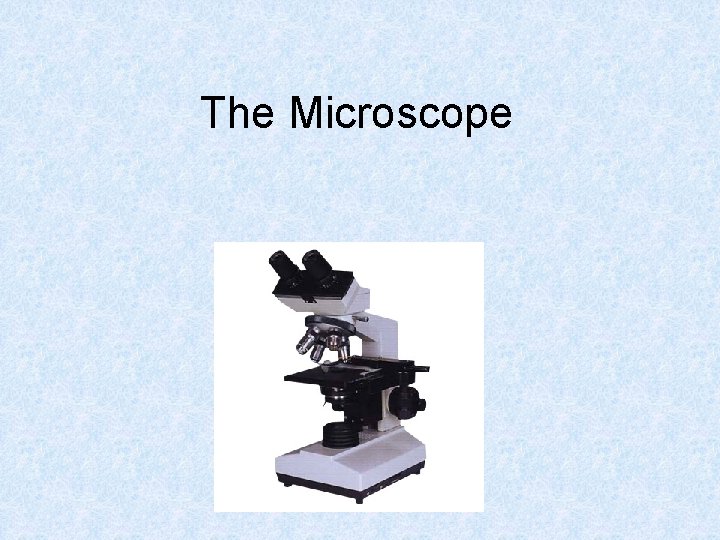 The Microscope 