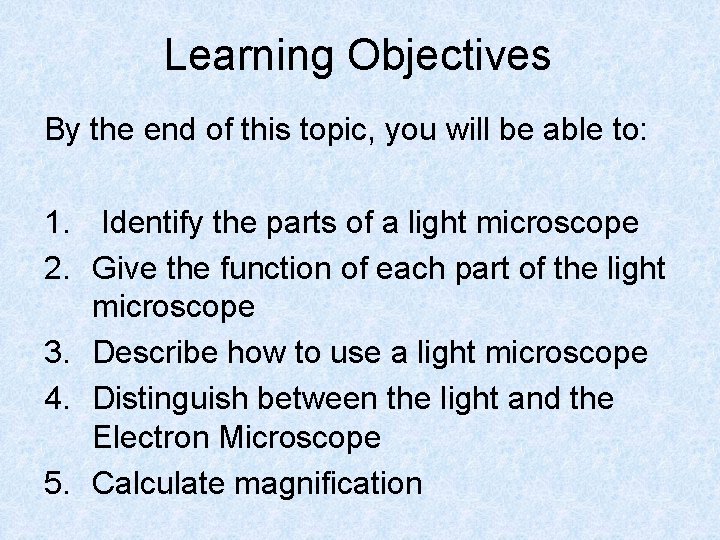 Learning Objectives By the end of this topic, you will be able to: 1.