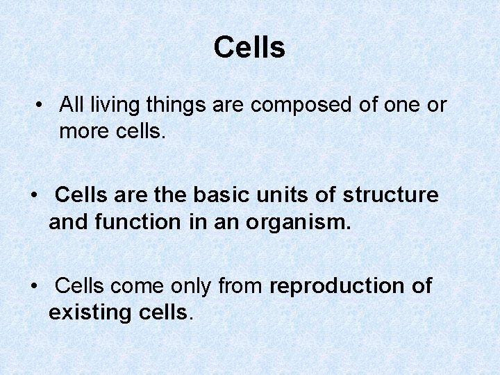 Cells • All living things are composed of one or more cells. • Cells