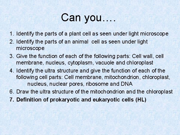 Can you…. 1. Identify the parts of a plant cell as seen under light