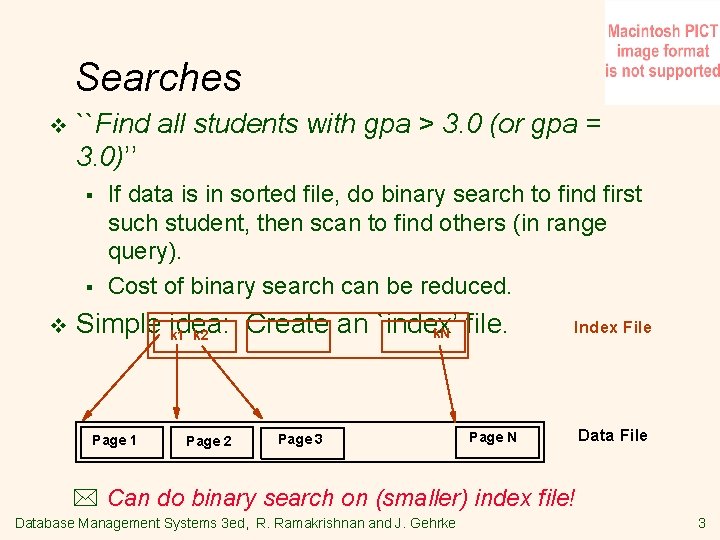 Searches v ``Find all students with gpa > 3. 0 (or gpa = 3.