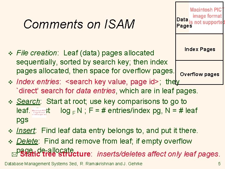 Comments on ISAM Data Pages Index Pages File creation: Leaf (data) pages allocated sequentially,