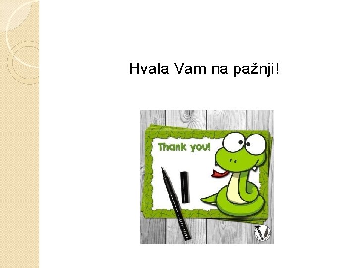 Hvala Vam na pažnji! Hvala Vam na pažnji!