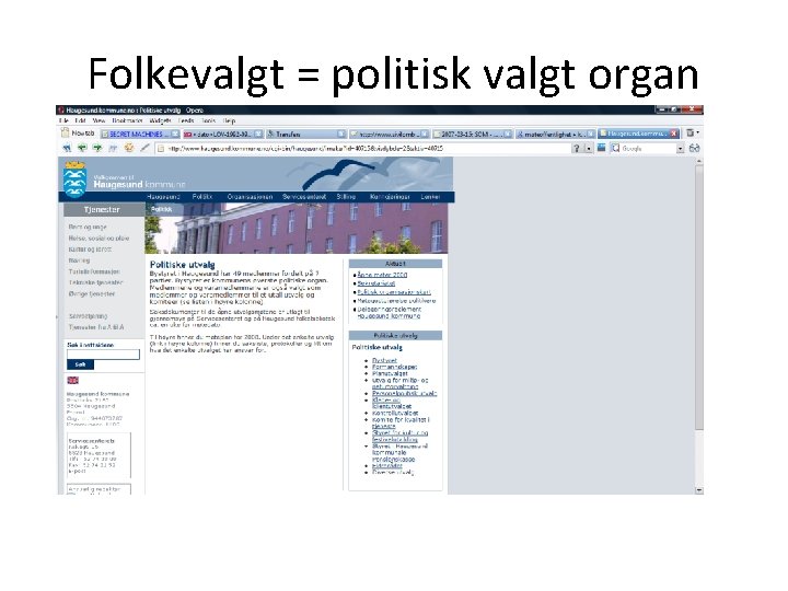 Folkevalgt = politisk valgt organ Folkevalgt = politisk valgt organ