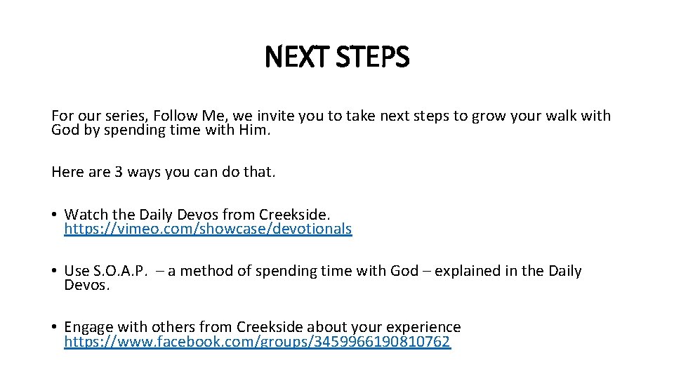 NEXT STEPS For our series, Follow Me, we invite you to take next steps