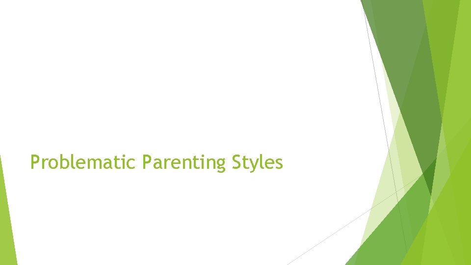 Problematic Parenting Styles 