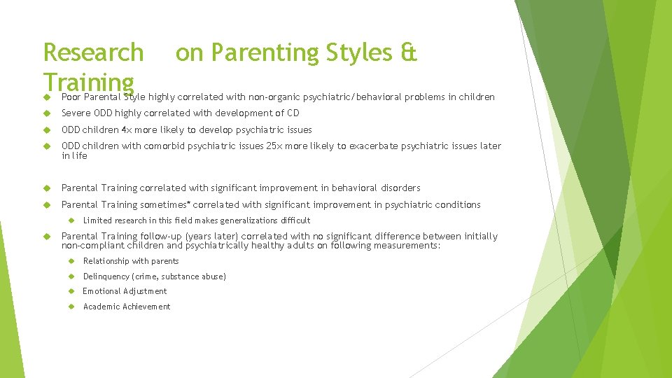 Research Training on Parenting Styles & Poor Parental Style highly correlated with non-organic psychiatric/behavioral