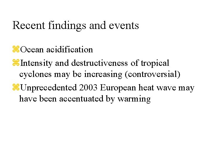 Recent findings and events z. Ocean acidification z. Intensity and destructiveness of tropical cyclones
