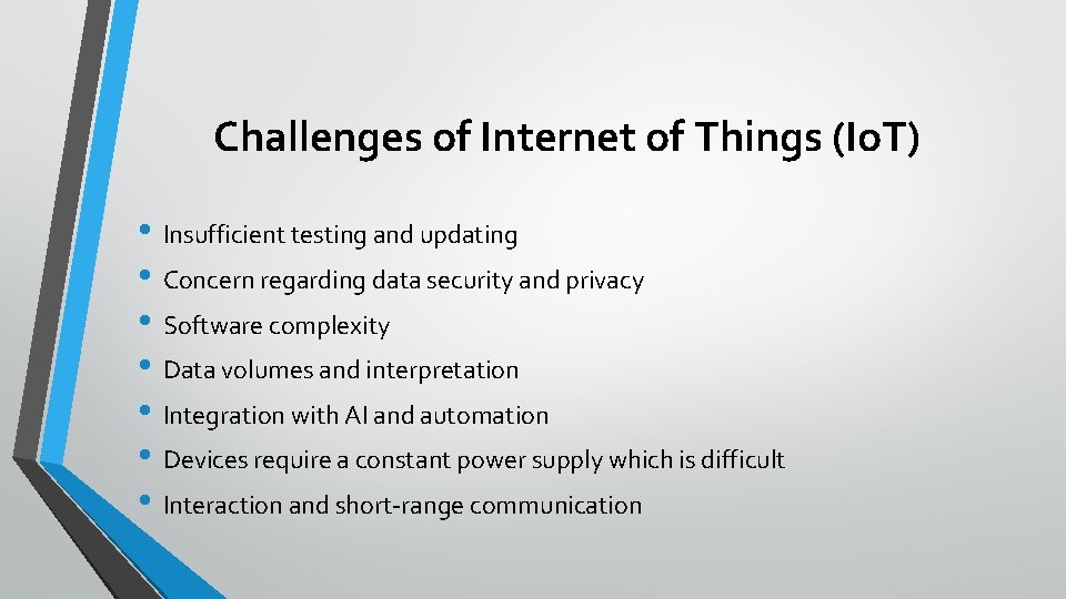 Challenges of Internet of Things (Io. T) • Insufficient testing and updating • Concern