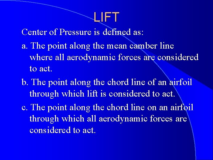 LIFT Center of Pressure is defined as: a. The point along the mean camber