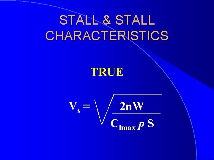STALL & STALL CHARACTERISTICS TRUE Vs = 2 n. W Clmax p S 