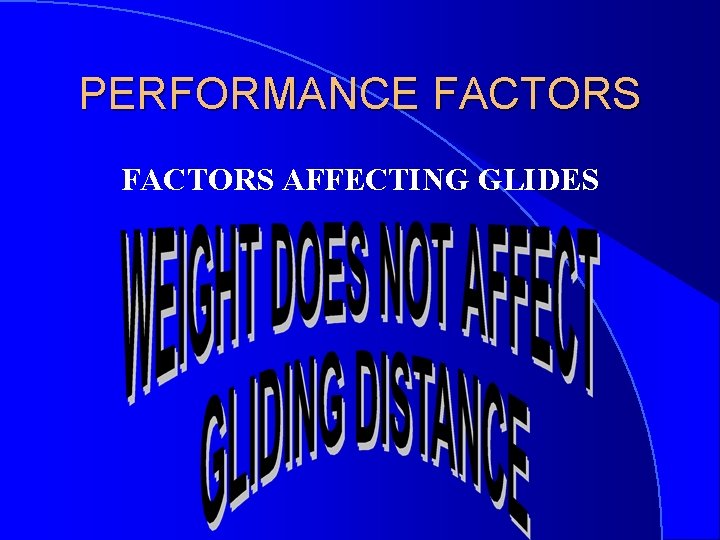 PERFORMANCE FACTORS AFFECTING GLIDES 