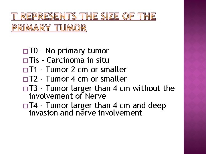 � T 0 - No primary tumor � Tis - Carcinoma in situ �