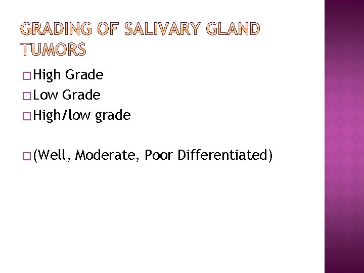 � High Grade � Low Grade � High/low grade � (Well, Moderate, Poor Differentiated)