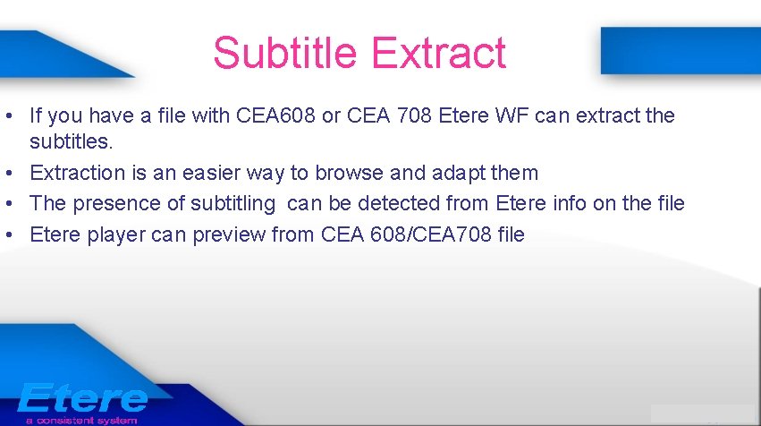 Subtitle Extract • If you have a file with CEA 608 or CEA 708