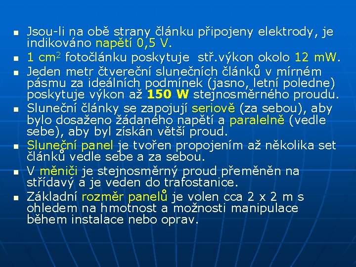 n n n n Jsou-li na obě strany článku připojeny elektrody, je indikováno napětí